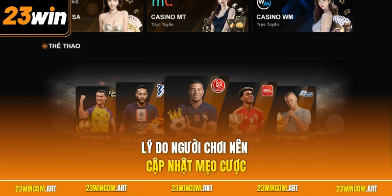 Mẹo Chơi 23WIN Hiệu Quả Giúp Người Chơi Tối Ưu Chiến Thuật 3 Lý do người chơi nên cập nhật mẹo cược